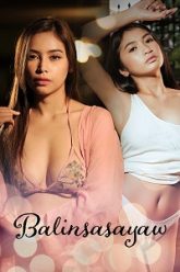Download Balinsasayaw (2024) UNRATED Tagalog Full Movie